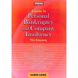 A Guide to Personal Bankruptcy and Company Insolvency: The Easyway