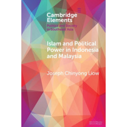Islam and Political Power in Indonesia and Malaysia: The Role of Tarbiyah and Dakwah in the Evolution of Islamism