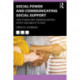 Social Power and Communicating Social Support: How Stigma and Marginalization Affect Our Ability to Help