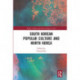 South Korean Popular Culture and North Korea