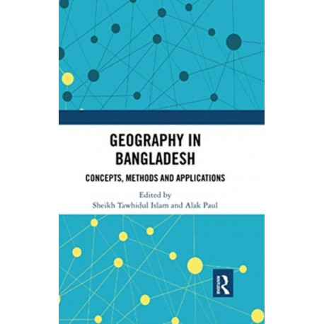 Geography in Bangladesh: Concepts, Methods and Applications
