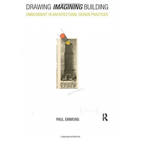 Drawing Imagining Building: Embodiment in Architectural Design Practices