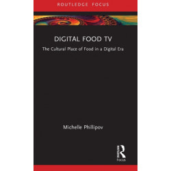 Digital Food TV: The Cultural Place of Food in a Digital Era