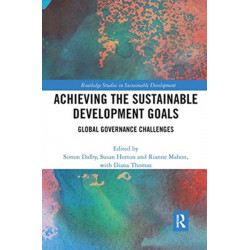 Achieving the Sustainable Development Goals: Global Governance Challenges