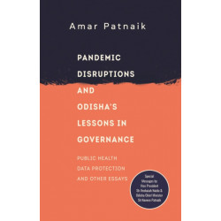 Pandemic Disruptions and Odisha's Lessons in Governance