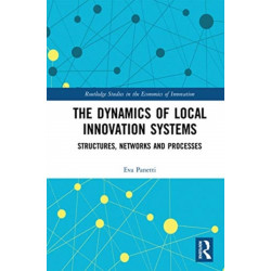 The Dynamics of Local Innovation Systems: Structures, Networks and Processes