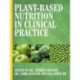Plant-Based Nutrition in Clinical Practice