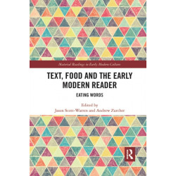 Text, Food and the Early Modern Reader: Eating Words