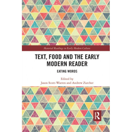Text, Food and the Early Modern Reader: Eating Words