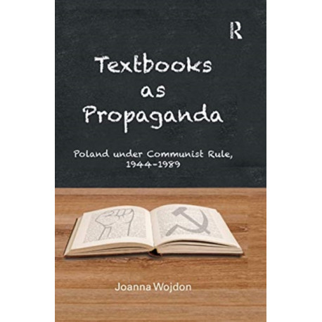 Textbooks as Propaganda: Poland under Communist Rule, 1944–1989