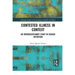 Contested Illness in Context: An Interdisciplinary Study in Disease Definition