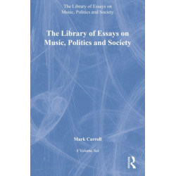 The Library of Essays on Music, Politics and Society: 4-Volume Set