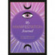 My Manifestation Journal: Set Your Intentions and Manifest Your Desires