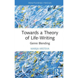 Towards a Theory of Life-Writing: Genre Blending