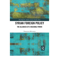 Syrian Foreign Policy: The Alliances of a Regional Power