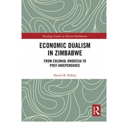 Economic Dualism in Zimbabwe: From Colonial Rhodesia to Post-Independence