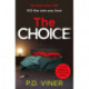 The Choice: A twisty, suspenseful crime thriller that will hook you from the first page