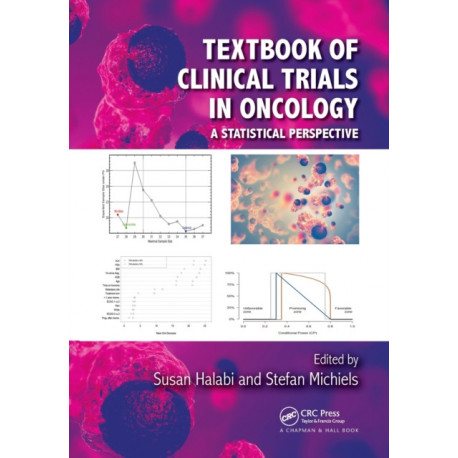Textbook of Clinical Trials in Oncology: A Statistical Perspective