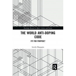 The World Anti-Doping Code: Fit for Purpose?