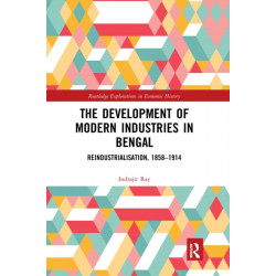 The Development of Modern Industries in Bengal: ReIndustrialisation, 1858–1914