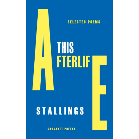 This Afterlife: Selected Poems