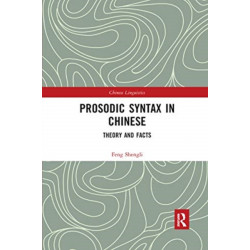 Prosodic Syntax in Chinese: Theory and Facts