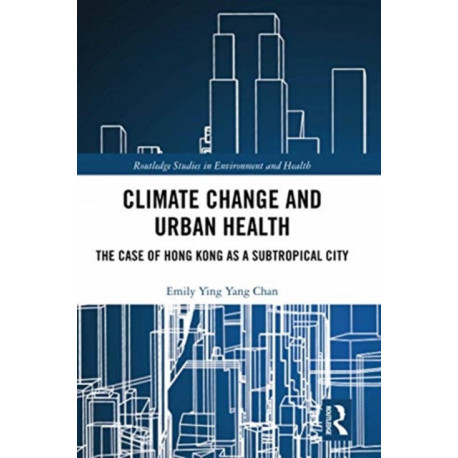 Climate Change and Urban Health: The Case of Hong Kong as a Subtropical City