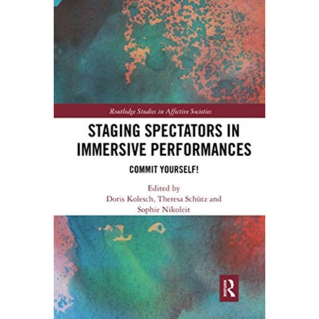 Staging Spectators in Immersive Performances: Commit Yourself!