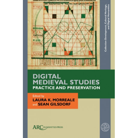 Digital Medieval Studies—Practice and Preservation