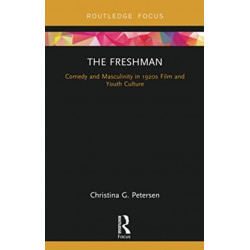 The Freshman: Comedy and Masculinity in 1920s Film and Youth Culture