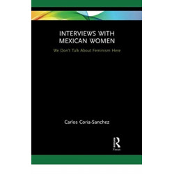 Interviews with Mexican Women: We Don't Talk About Feminism Here