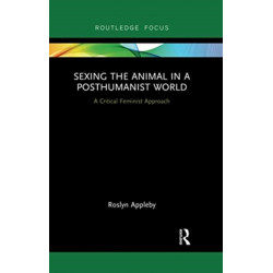 Sexing the Animal in a Post-Humanist World: A Critical Feminist Approach