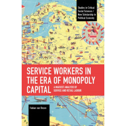 Service Workers in the Era of Monopoly Capital: A Marxist Analysis of Service and Retail Labour