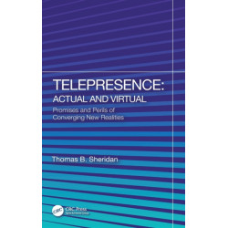 Telepresence: Actual and Virtual: Promises and Perils of Converging New Realities