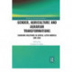 Gender, Agriculture and Agrarian Transformations: Changing Relations in Africa, Latin America and Asia