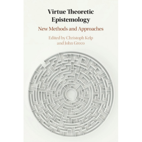Virtue Theoretic Epistemology: New Methods and Approaches
