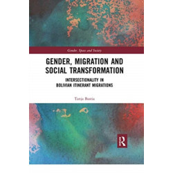 Gender, Migration and Social Transformation: Intersectionality in Bolivian Itinerant Migrations