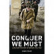 Conquer We Must: A Military History of Britain, 1914-1945