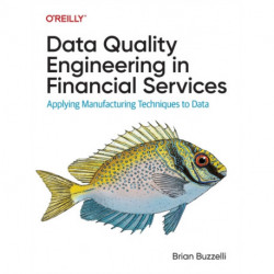 Data Quality Engineering in Financial Services: Applying Manufacturing Techniques to Data