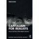Capitalism for Realists: Virtues and Vices of the Modern Economy