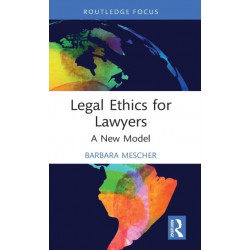 Legal Ethics for Lawyers: A New Model