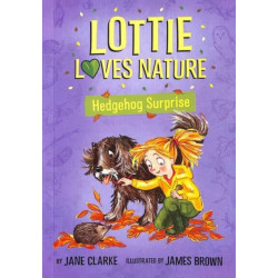 Lottie Loves Nature: Hedgehog Surprise