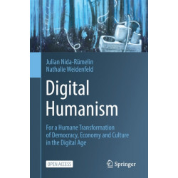 Digital Humanism: For a Humane Transformation of Democracy, Economy and Culture in the Digital Age