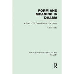 Form and Meaning in Drama: A Study of Six Greek Plays and of Hamlet