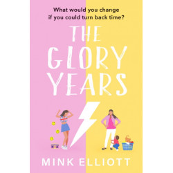 The Glory Years: An uplifting, hilarious page turner that will make you laugh out loud!