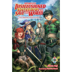 Apparently, Disillusioned Adventurers Will Save the World, Vol. 1 (light novel)