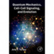 Quantum Mechanics, Cell-Cell Signaling, and Evolution