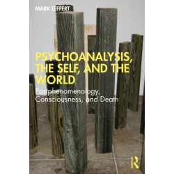 Psychoanalysis, the Self, and the World: Postphenomenology, Consciousness, and Death
