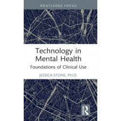 Technology in Mental Health: Foundations of Clinical Use