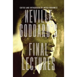 Neville Goddard's Final Lectures